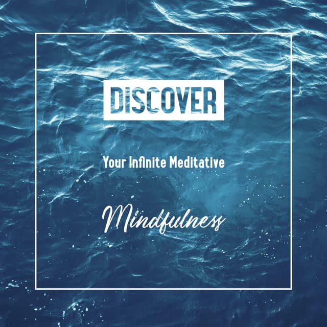 Discover Your Infinite Meditative Mindfulness - Joyce Long