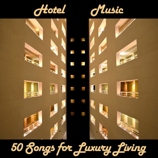 Hotel Music: 50 Songs for Luxury Living - Piano Music Experts