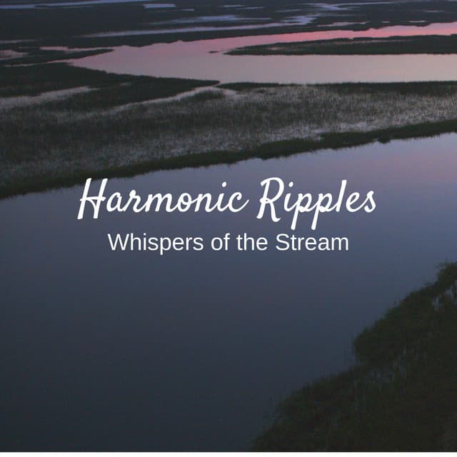 Harmonic Ripples: Whispers of the Stream - Ultimate Waterflow