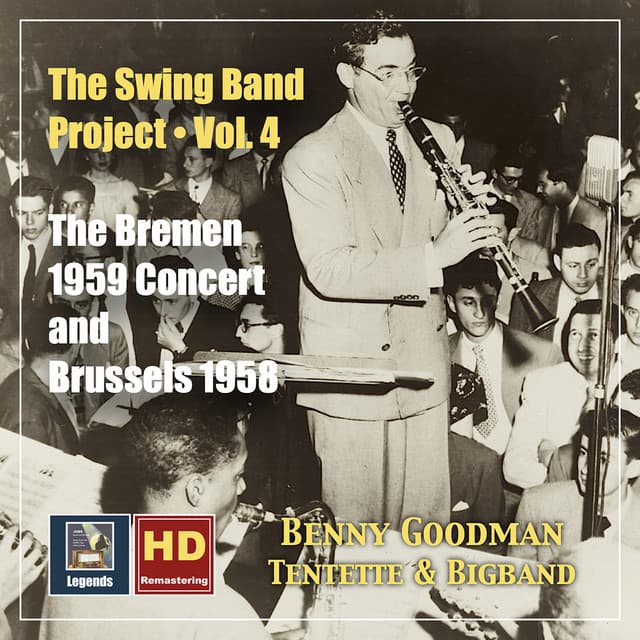 The Swing Band Project, Vol.4: Benny Goodman - The Bremen 1959 Concert and Brussels 1958 - Benny Goodman