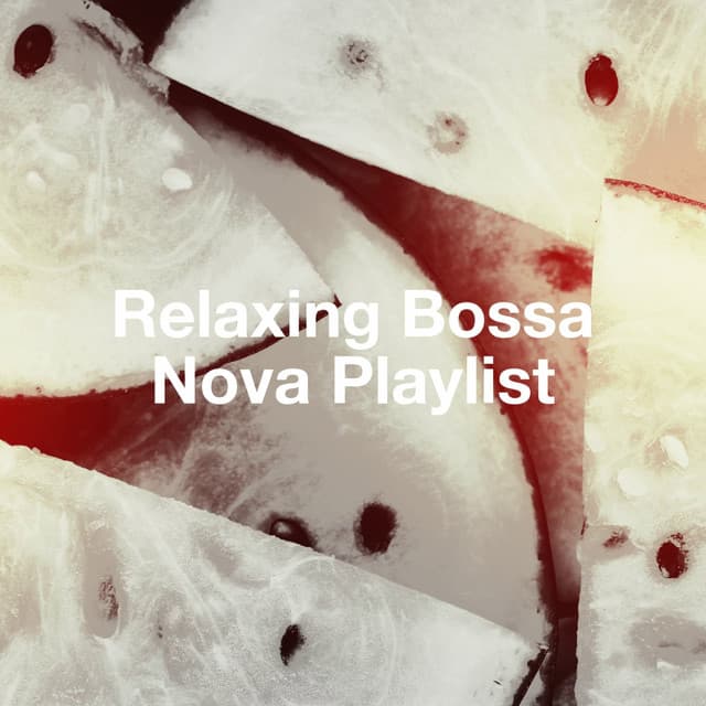Relaxing Bossa Nova Playlist - Bossa Chill Out
