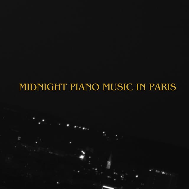 Midnight Piano Music in Paris: Summer Collection of Jazz, Cocktail Bar Music, Cafe Lounge Bar American, Paris Bar & Buddha Lounge: - Piano Bar Music Oasis