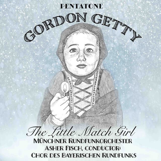 Gordon Getty: The Little Match Girl - Gordon Getty