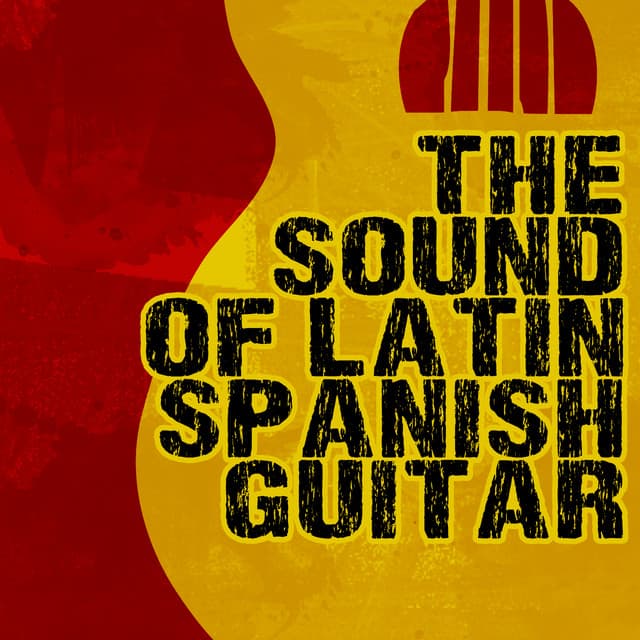 The Sound of Latin Spanish Guitar - Spanish Latino Rumba Sound