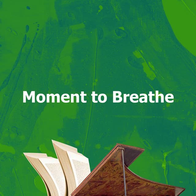 Moment to Breathe - Background Music Experience