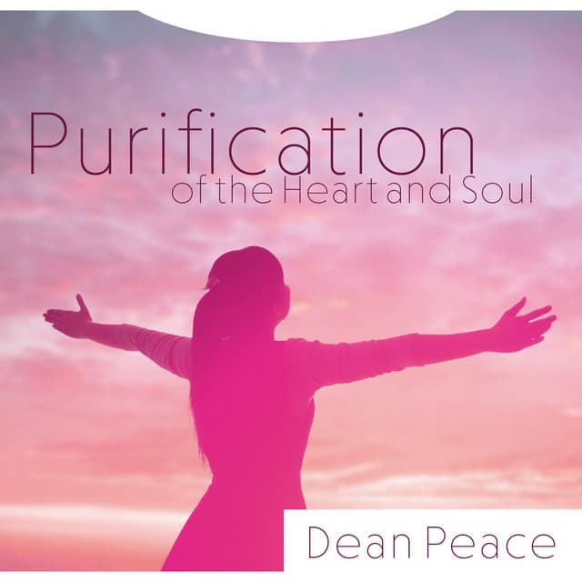 Purification of the Heart and Soul - Dean Peace