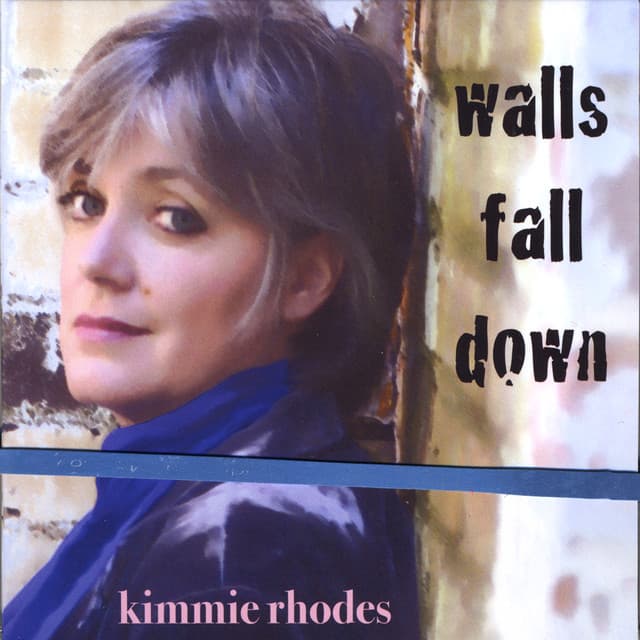 Walls Fall Down - Kimmie Rhodes