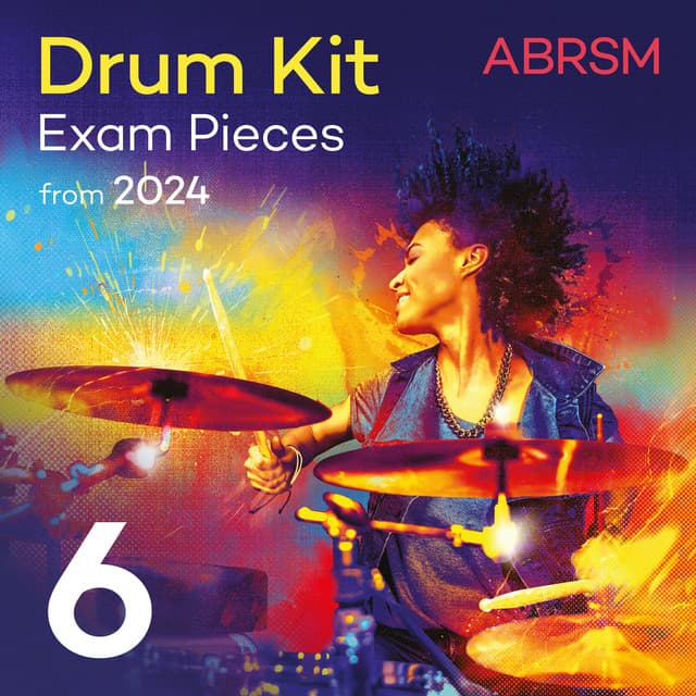 Drum Kit Exam Pieces from 2024, ABRSM Grade 6 - ABRSM