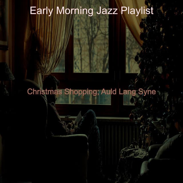 Christmas Shopping; Auld Lang Syne - Early Morning Jazz Playlist