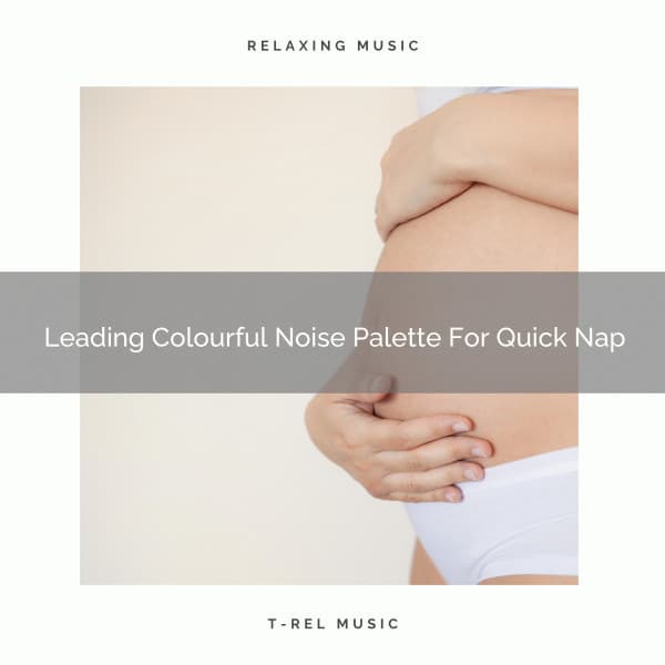 Leading Colourful Noise Palette For Quick Nap - Chill Relajente