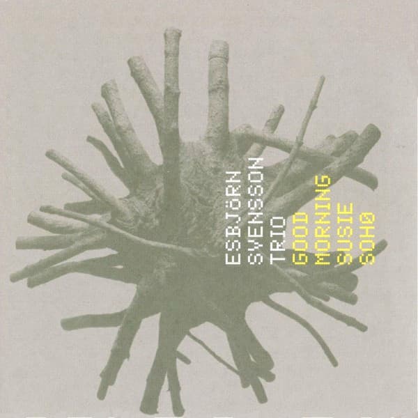 Good Morning Susie Soho - Esbjörn Svensson Trio