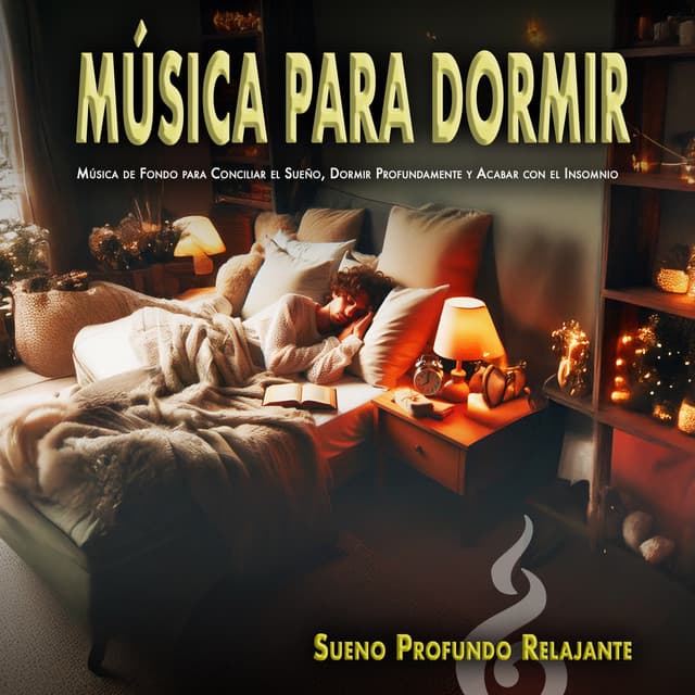 Música para Dormir: Música de Fondo para Conciliar el Sueño, Dormir Profundamente y Acabar con el Insomnio - Sueño Profundo Relajante