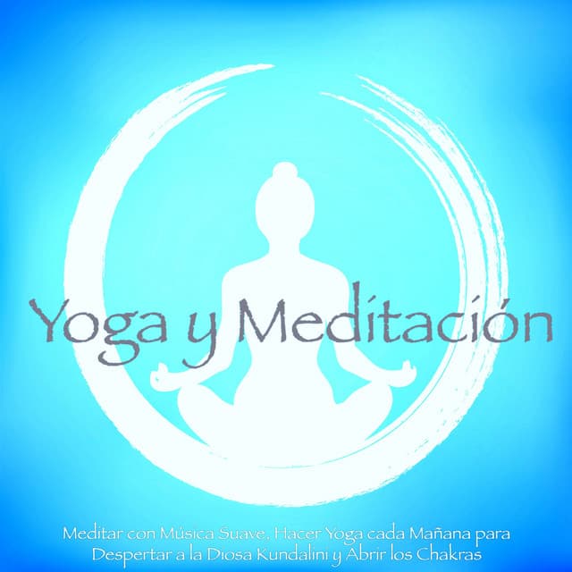 Yoga y Meditación - Meditar con Música Suave, Hacer Yoga cada Mañana - Relaxanna