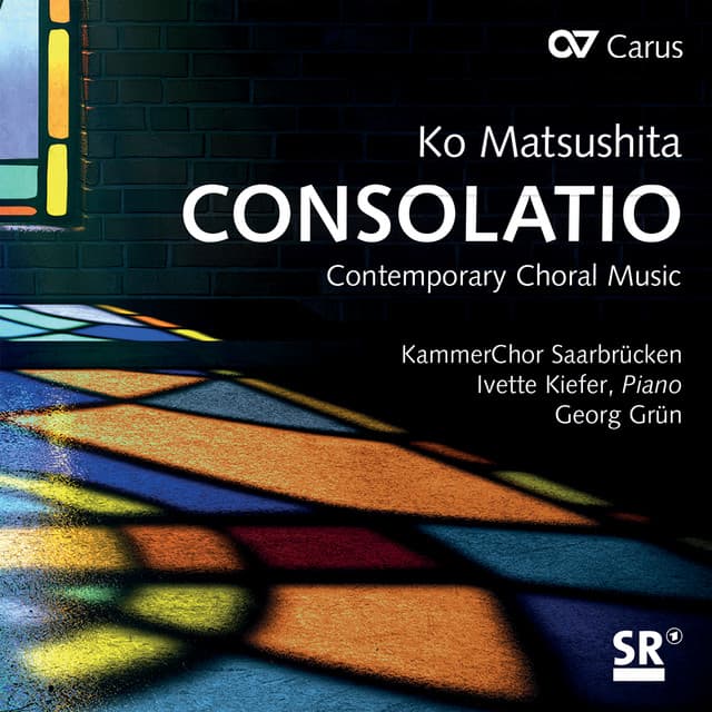 Ko Matsushita: Consolatio. Contemporary Choral Music - Saarbrucken Chamber Choir