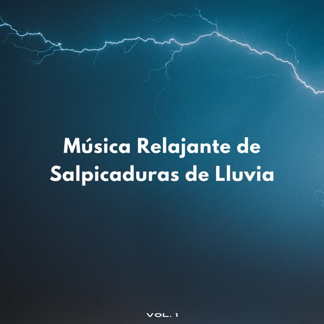 Música Relajante De Salpicaduras De Lluvia Vol. 1 - Grabadora Lluvia