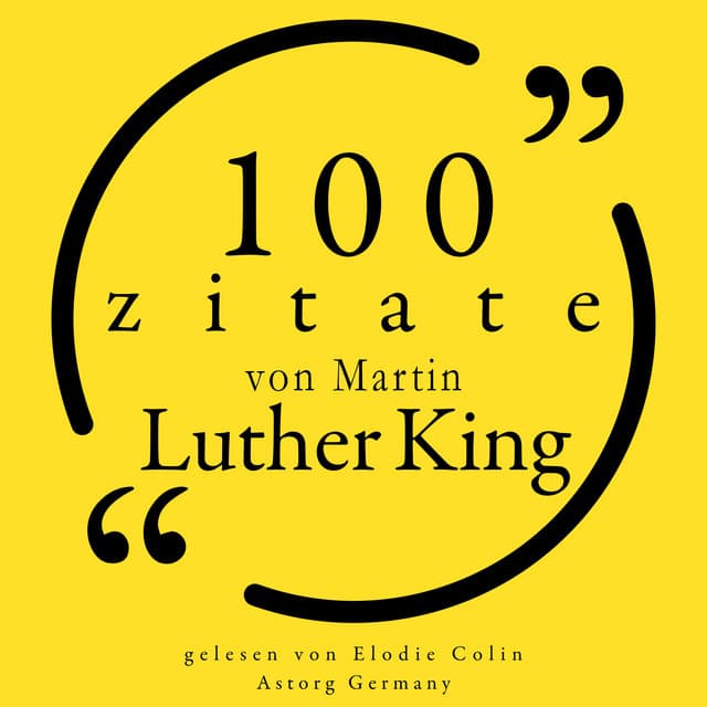100 Zitate von Martin Luther King - Martin Luther King, Jr.