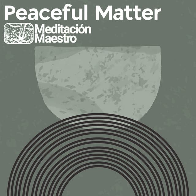 Peaceful Matter - Meditación Maestro
