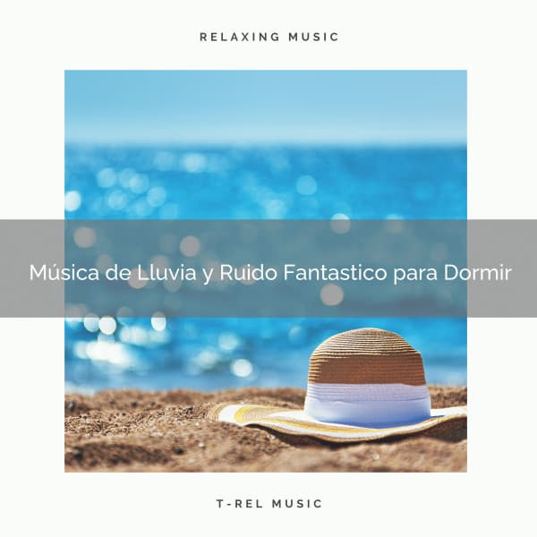 Música de Lluvia y Ruido Fantastico para Dormir - Ruido Blanco Para Estudiar