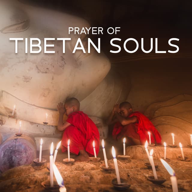 Prayer of Tibetan Souls - Monks Temple Meditation