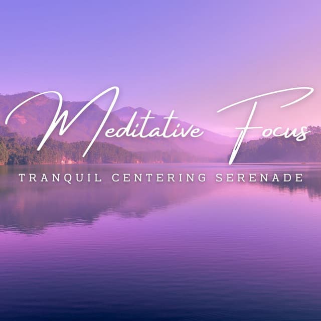 Concentration Essence: Meditative Focus Music - Mindvellous