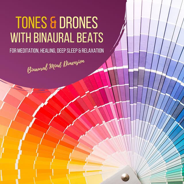 Tones & Drones with Binaural Beats for Meditation, Healing, Deep Sleep & Relaxation - Binaural Mind Dimension