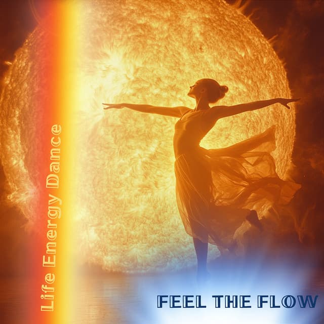 Feel the Flow - Life Energy Dance