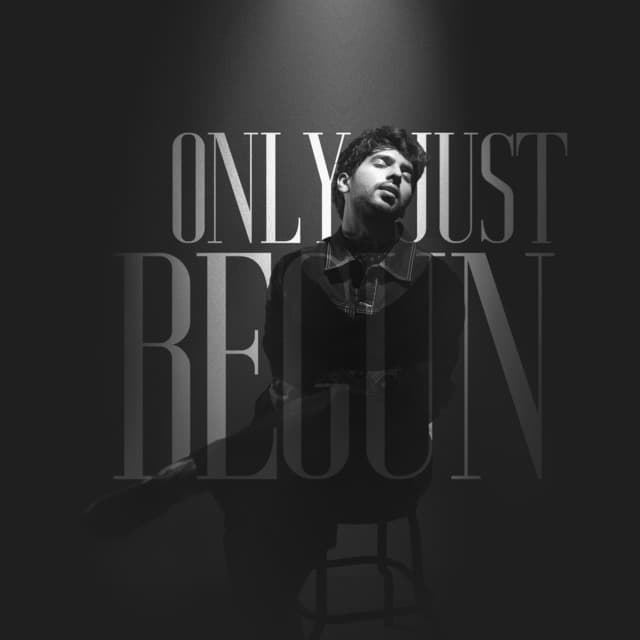 ONLY JUST BEGUN - Armaan Malik