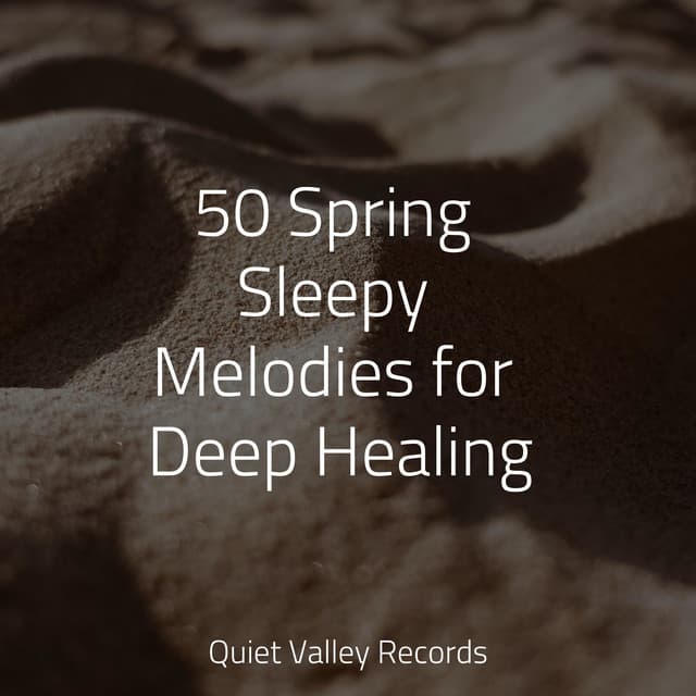 50 Spring Sleepy Melodies for Deep Healing - Relaxing Nature Ambience