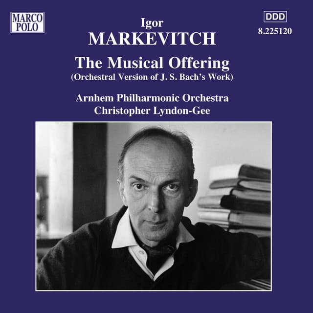 Markevitch: Orchestral Music, Vol. 7 - Bach, J.S.: The Musical Offering - Johann Sebastian Bach