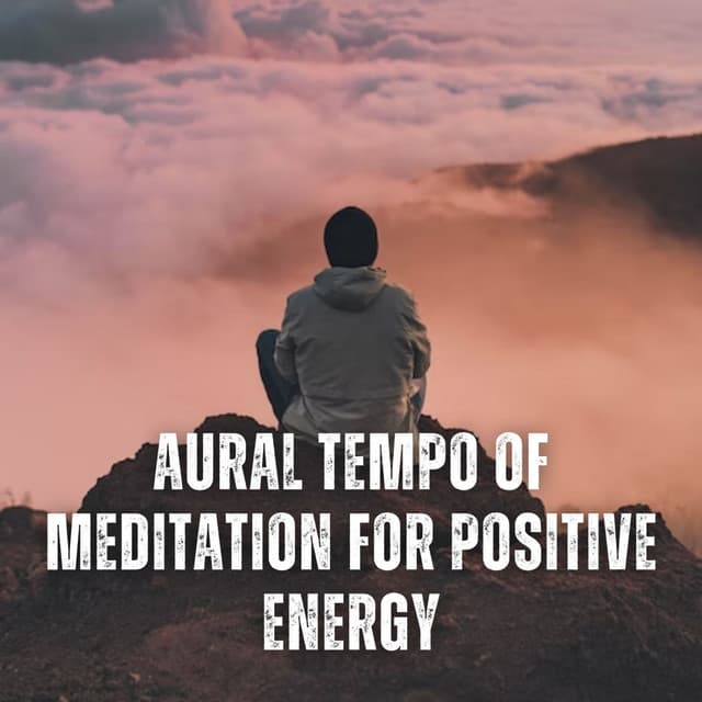 Aural Tempo of Meditation for Positive Energy - Relax Meditate Sleep Media