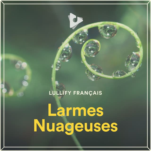 Larmes Nuageuses - Lullify Français