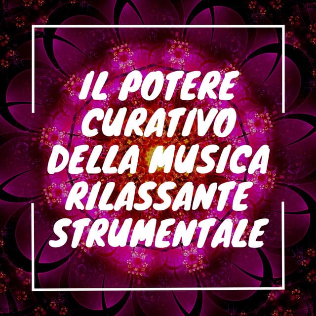 Il potere curativo della musica rilassante strumentale - Musica Curativa Club
