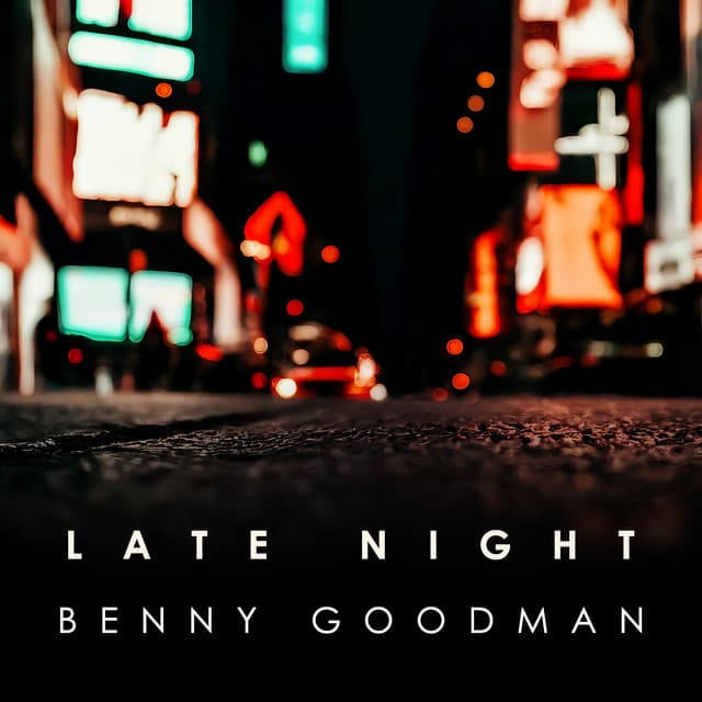 Late Night Benny Goodman - Benny Goodman