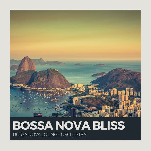 Bossa Nova Bliss: Coffee Shop Jazz - Bossa Nova Lounge Orchestra