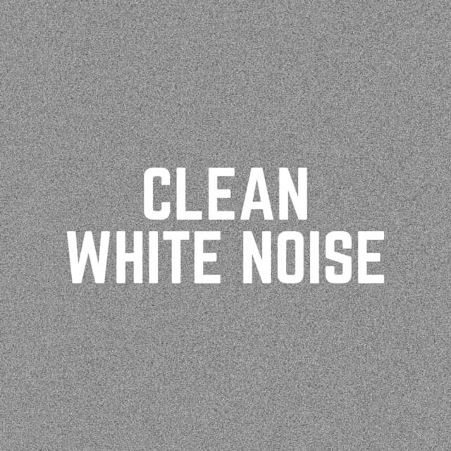 Clean White Noise - Natural White Noise Relaxation