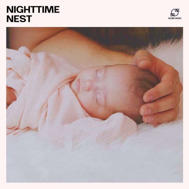 Nighttime Nest: Soothing Baby Lullabies - Baby Sleep Zone