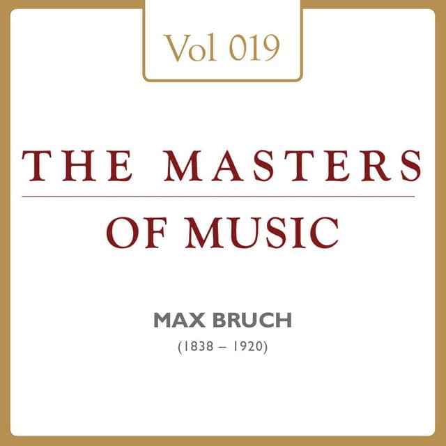 Max Bruch: Masters of Music, Vol. 19 - Max Bruch