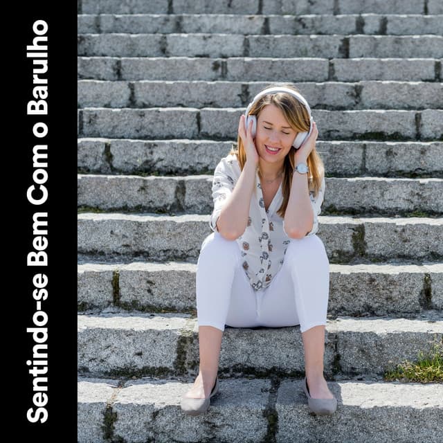 Sentindo-se Bem Com o Barulho - Ruido Marrón Para Dormir