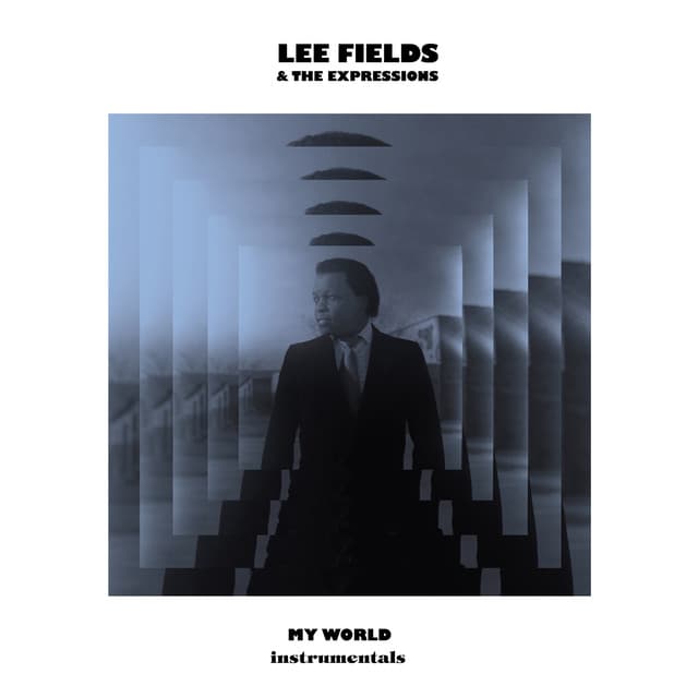 My World - Lee Fields & The Expressions