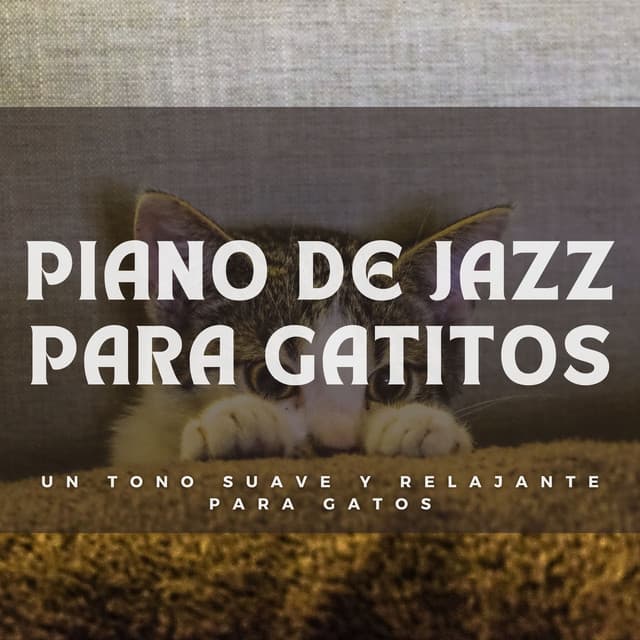 Piano De Jazz Para Gatitos: Un Tono Suave Y Relajante Para Gatos - Simplemente Piano