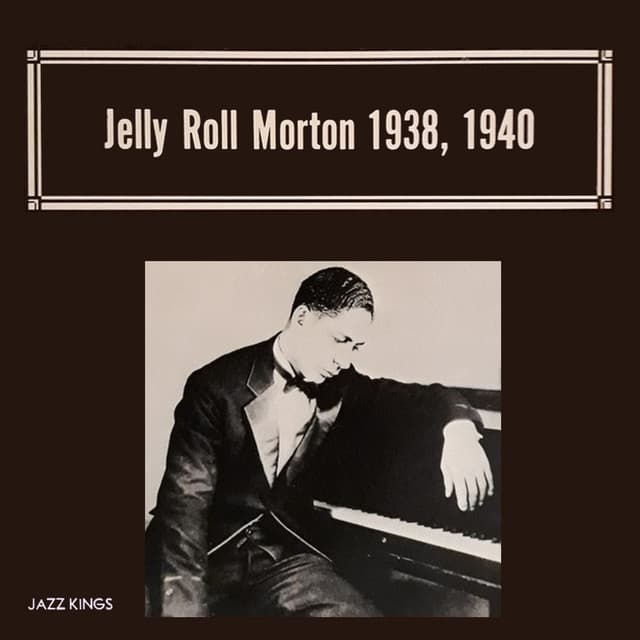 1938, 1940 - Jelly Roll Morton