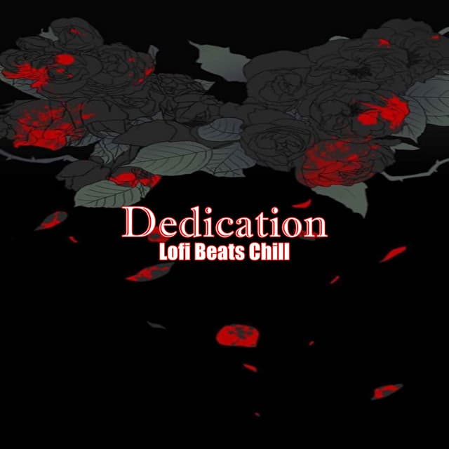 Dedication - Lofi Beats Chill