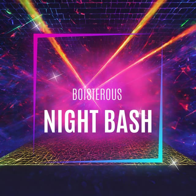 Boisterous Night Bash - Ibiza Dance Party