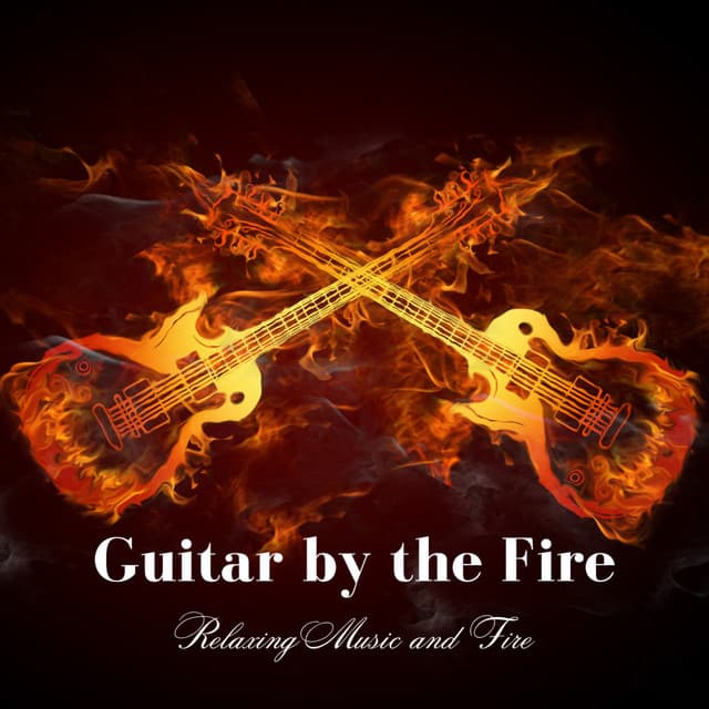Guitar by the Fire: Relaxing Music and Fire - Winds Of Minds