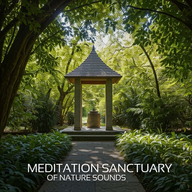 Meditation Sanctuary of Nature Sounds - Mindfulness Meditation Universe