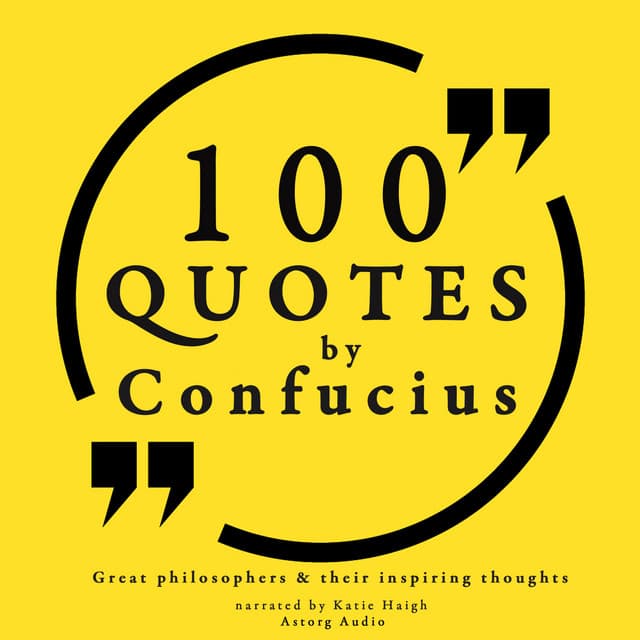 100 quotes by Confucius: Great philosophers & their inspiring thoughts - Confucius