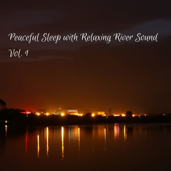 Peaceful Sleep with Relaxing River Sound Vol. 1 - Sleep Repeat
