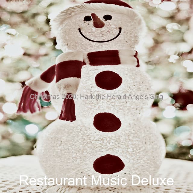 Christmas 2020; Hark the Herald Angels Sing - Restaurant Music Deluxe