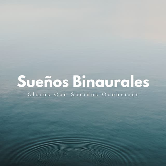 Sueños Binaurales Claros Con Sonidos Oceánicos - Ritmos Binaurales Sueño Profundo