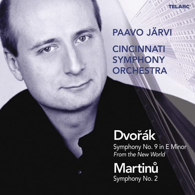 Dvořák: Symphony No. 9 in E Minor, Op. 95, B. 178 "From the New World" - Martinů: Symphony No. 2, H. 295 - Paavo Järvi